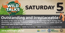 Wet Tropics Wild Talks - Outstanding and Irreplaceable